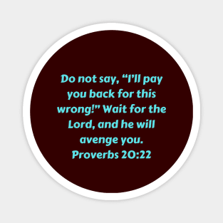 Bible Verse Proverbs 20:22 Magnet